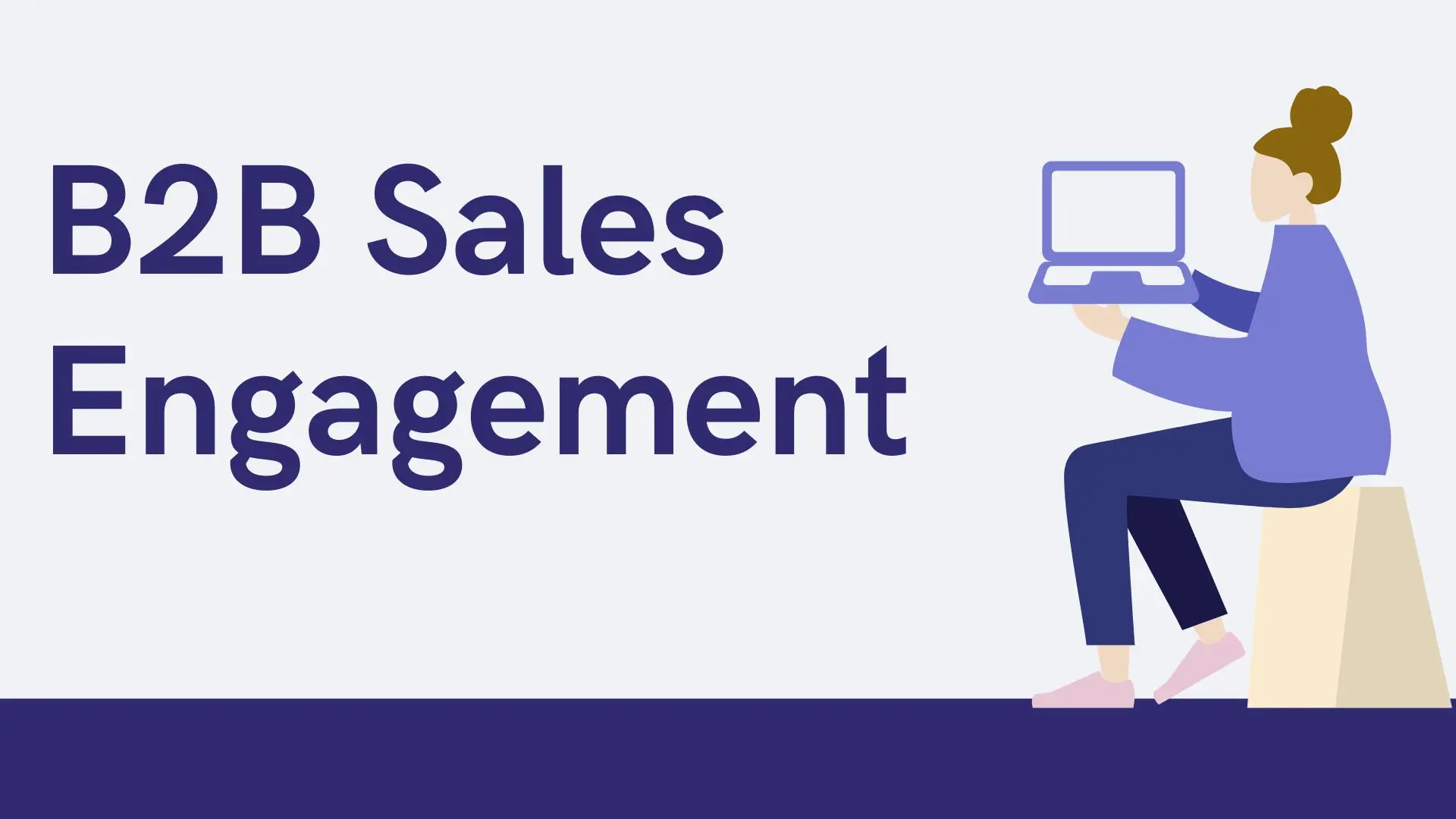 B2B Sales Engagement Strategies to Boost Client Relationships